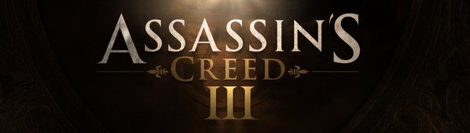 تاریخ انتشار Assassin’s Creed III مشخص شد - گیمفا