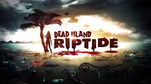 Dead Island Riptide  گـلــد شـد - گیمفا