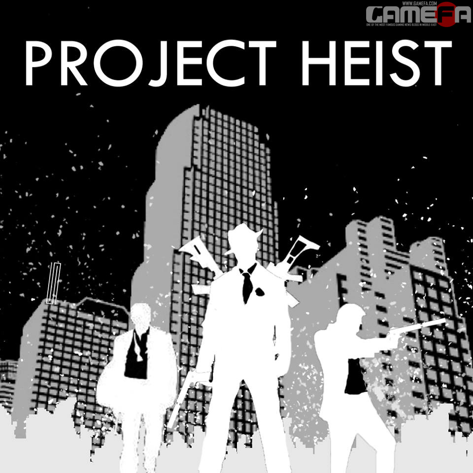 اختصاصی : Project Heist ، بازی مستقل استودیو ایرانی-کانادایی Inception معرفی شد - گیمفا