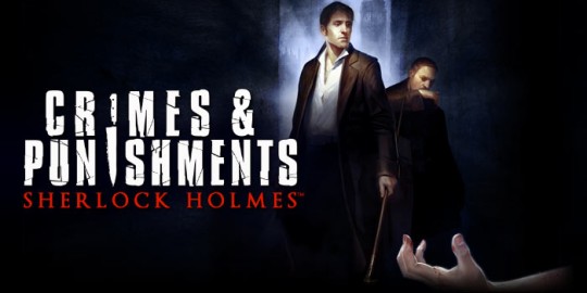 Sherlock Holmes: Crimes & Punishments نوع جدیدی از بازی شرلوک هولمز | گیمفا