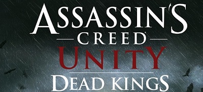 Assassin’s Creed Unity – Dead Kings هفته بعد منتشر می شود + تریلر سینمایی - گیمفا