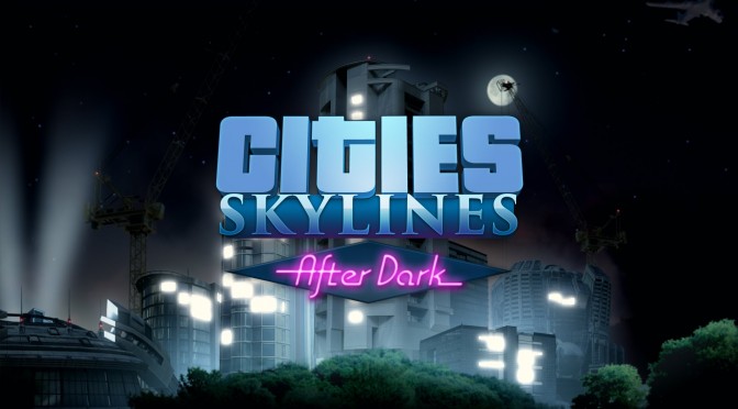 گسترش دهنده After Dark برای عنوان Cities: Skylines منتشر شد - گیمفا
