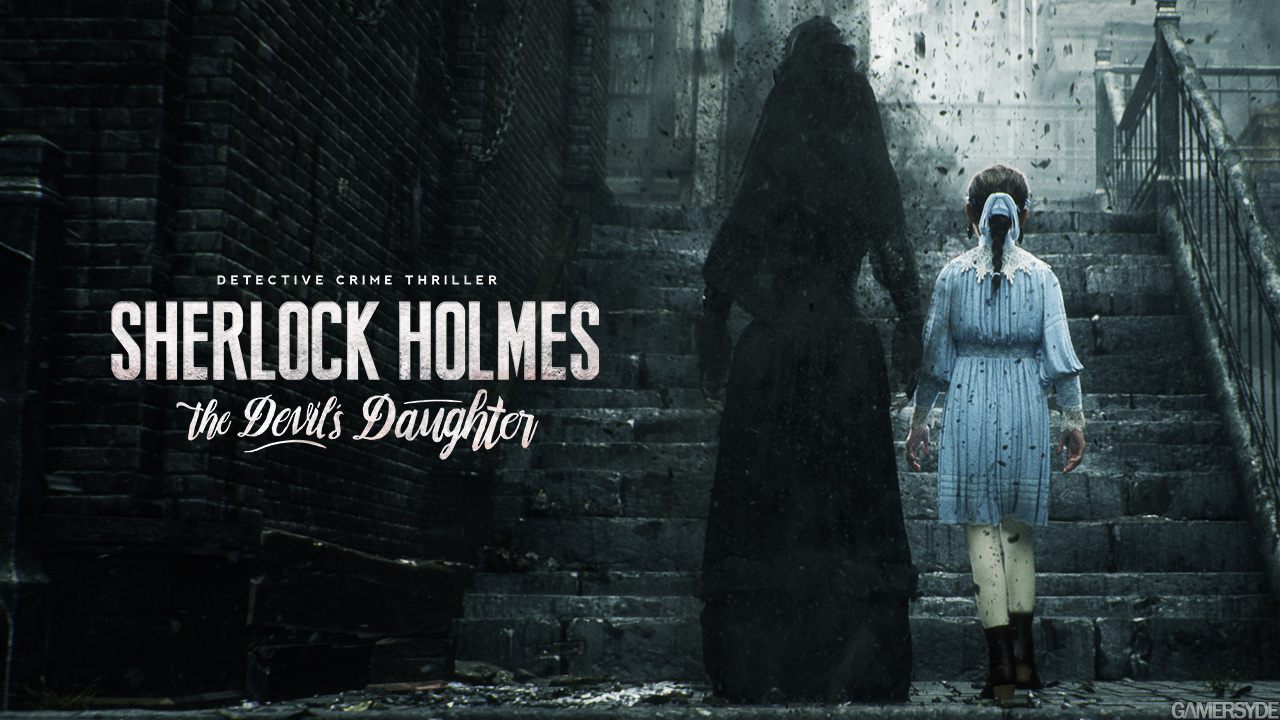 تماشا کنید: ۱۱ دقیقه از گیم‌پلی Sherlock Holmes: The Devil’s Daughter - گیمفا