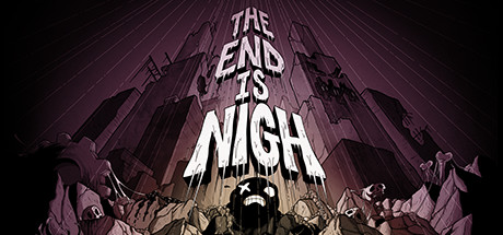 The End Is Nigh - گیمفا: اخبار، نقد و بررسی بازی، سینما، فیلم و سریال