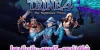 Trine 4: The Nightmare Prince - گیمفا: اخبار، نقد و بررسی بازی، سینما، فیلم و سریال