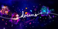 Dreams - گیمفا: اخبار، نقد و بررسی بازی، سینما، فیلم و سریال
