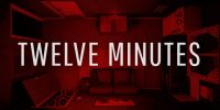 بازی Twelve Minutes به‌زودی منتشر خواهد شد