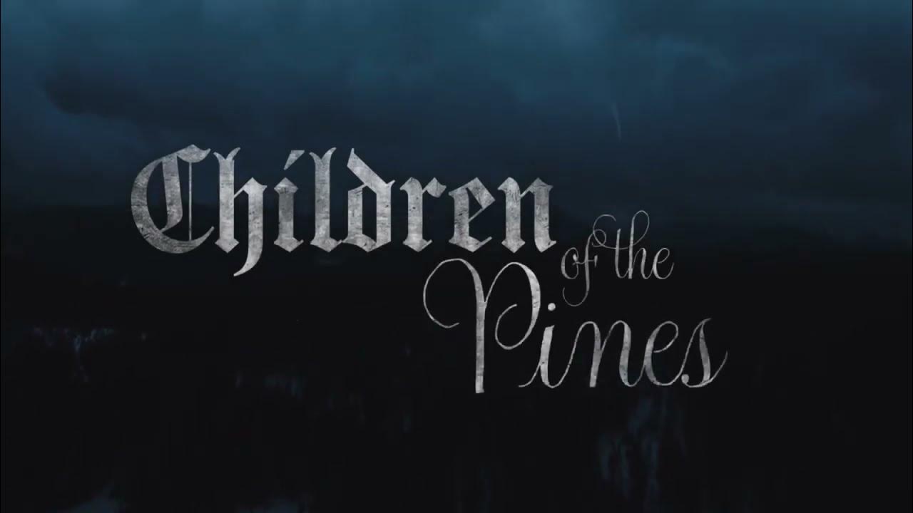 تریلر فیلم Children Of The Pines منتشر شد - گیمفا