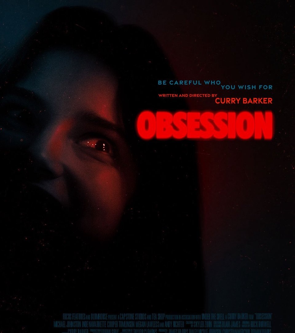 Dark Movie Poster with a Close up of a Persons Eye in Shadow and a Bright Red Neon style 'obsession' Title Blue Tagline Above Reads 'be Careful Who You Wish For'